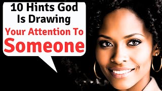 10 Hints God Is Drawing Your Attention To Someone [upl. by Woodhouse]