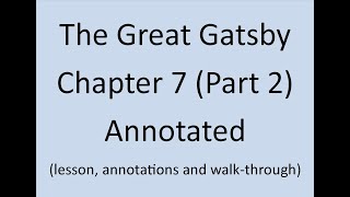 The Great Gatsby Chapter 7 Part 2 Annotated and Explained F Scott Fitzgerald [upl. by Mathew]