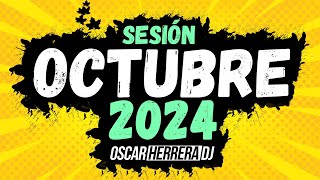 Sesion OCTUBRE 2024 MIX Reggaeton Comercial Trap Flamenco Dembow Oscar Herrera DJ [upl. by Lionello]