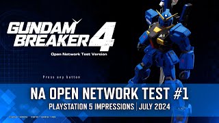 GUNDAM BREAKER 4  North America Open Network Test 1 Impressions  July 2024 [upl. by Christiane]