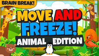 Move and Freeze  Animal Edition  Brain Break  Freeze Dance Games For Kids  GoNoodle Inspired [upl. by Gurtner]