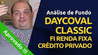 Análise do Fundo Daycoval Classic Fi Renda Fixa Crédito Privado  APROVADO [upl. by Orest]