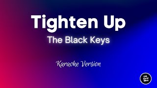 The Black Keys  Tighten Up Karaoke [upl. by Lutim]