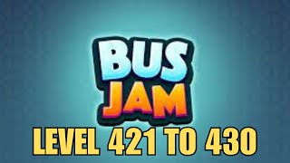 BUS JAM LEVEL 421 TO 430 SOLVED [upl. by Fast]