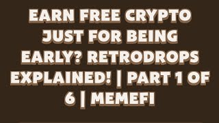 Earn Free Crypto Just for Being Early Retrodrops Explained  Part 1  Memefi Youtube Video Code [upl. by Aillemac205]