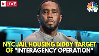 LIVE Sean Diddy Combs Case  Authorities Launch ‘Interagency Operation’ At Jail Housing Diddy N18G [upl. by Balbur]