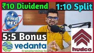 HUDCO  PFC  Vedanta Ltd • Stocks Declared High Dividend Bonus amp Split With Ex Dates [upl. by Orion]