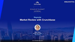 Market Review with Gene Teare Crunchbase  Scaleup Summit San Francisco 2024 [upl. by Dulcle]