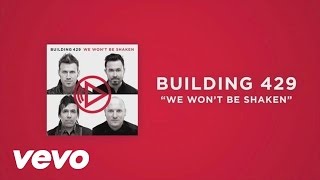 Building 429  We Wont Be Shaken Official Lyric Video [upl. by Iznil744]