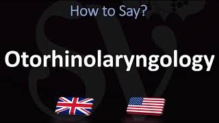 How to Pronounce Otorhinolaryngology CORRECTLY [upl. by Nnylecyoj]