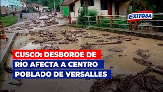 🔴🔵Cusco Desborde de río afecta a centro poblado de Versalles [upl. by Eninnaej]