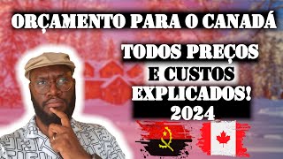 CUSTO REAL para SAIRES de Angola ao Canada 2024 Preço do Visto Canadense para Angolanos [upl. by Tania]