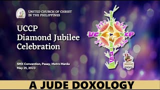 A JUDE DOXOLOGY sung by UCCP Diamond Jubilee Joint Choir [upl. by Eleanor761]