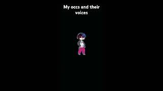 My occs and their voices😁😁😁 [upl. by Ydnam]