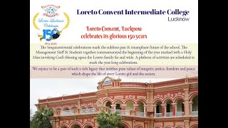 Loreto Convent Intermediate College Lucknow celebrates its glorious 150 years [upl. by Nickolaus]