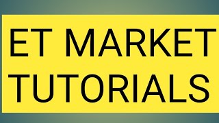 ET MARKET COMPLETE TUTORIALS [upl. by Schlessel889]