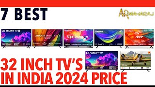 📺 Top 7 Best 32 Inch TVs iN India 2024  ✨ 32 Inch tv Price  LG SAMSUNG PANASONIC XIAOMI ACER [upl. by Eicnarf]