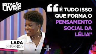 Lara Miranda ressalta o feminismo interseccional de Lélia Gonzalez [upl. by Tonia]