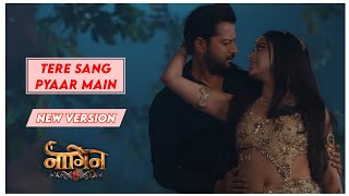 Tere Sang Pyaar Main New Version  Naagin 6  PraGhav  Colors TV  LC 🤍 [upl. by Gatian]