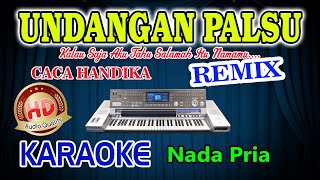 Undangan Palsu Remix Karaoke Lirik Caca Handika HD Audio Nada Pria [upl. by Niwred]