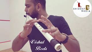 Qismat Movie Songs On Flute  Vishal Bedi  Shiddat Media  Feel The Love [upl. by Llenel]