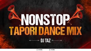 NONSTOP TAPORI MIX 2023  DJ TAZ  NONSTOP TAPORI DJ SONG  DANCE PARTY  MASHUP [upl. by Yllah]