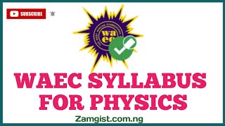 PHYSICS Syllabus for WAEC 2025 Updated [upl. by Lancey158]