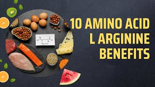 10 Amino Acid L Arginine Benefits [upl. by Hali331]