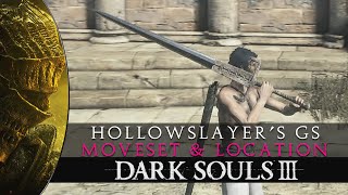 Dark Souls 3  Hollowslayers Greatsword Moveset Showcase [upl. by Hope]