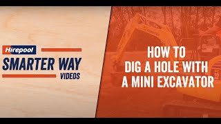 How to Dig a Hole on a Hirepool Mini Excavator [upl. by Mossman]