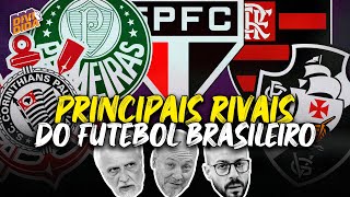 QUAIS SÃO OS PRINCIPAIS RIVAIS DO FUTEBOL BRASILEIRO  Dividida Placar [upl. by Franckot732]