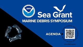 2024 Sea Grant Marine Debris Symposium Part 6 [upl. by Myer392]