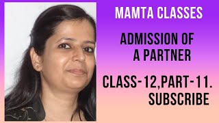 Admission of a Partner Class12 Part 11 202425 by Mamta Keshri [upl. by Yorel]