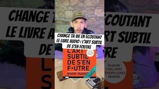 Mark Manson  L’art Subtil De S’en Foutre [upl. by Acire]