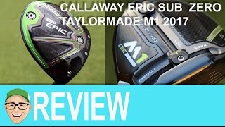 Callaway Epic Sub Zero TaylorMade M1 Drivers [upl. by Animahs]