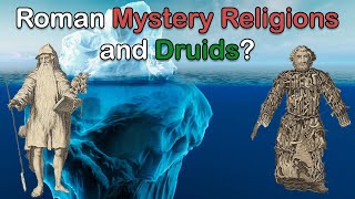 Mystery Religions of Rome and the Druids Roman Iceberg Explained Part 6 [upl. by Egiap357]