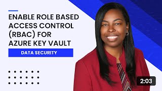 Enable Role Based Access Control RBAC for Azure Key Vault [upl. by Allac57]