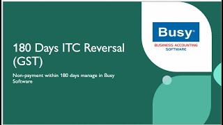 180 Days ITC Reversal GST Nonpayment within 180 days manage in Busy Accounting Software [upl. by Yra698]