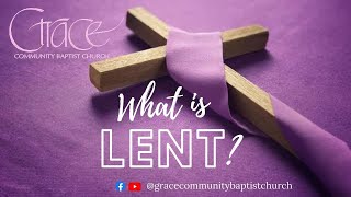 quotWhat is Lent A Discussionquot  LENT 2023 Grace Community Baptist Church [upl. by Eiryk]