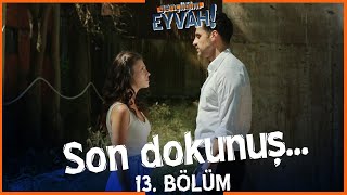 Azra ve Ahmetin son vedası Eyvah 13 Bölüm GencligimEyvahatv [upl. by Kronick]