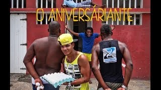 O ANIVERSARIANTE [upl. by Melitta]