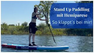 Stand Up Paddling mit Hemiparese  So klappts bei mir [upl. by Dnomyad]