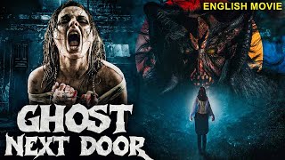 GHOST NEXT DOOR  Hollywood English Movie  Blockbuster Supernatural Full Horror Movie In English [upl. by Irmine]