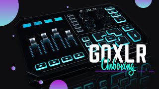 GOXLR Unboxing [upl. by Leorsiy]