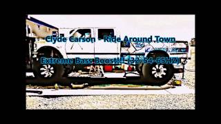 Clyde Carson  Ride Around Town Extreme Bass Boost [upl. by Salesin]