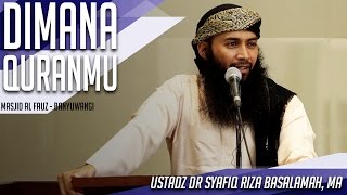 Khutbah Jumat  Ustadz DR Syafiq Basalamah MA  Di mana Quran mu [upl. by Negroj289]