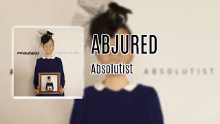 Abjured  Absolutist [upl. by Els]