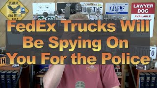 FedEx Trucks Will Be Spying On You For the Police [upl. by Tegirb]