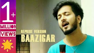 BAAZIGAR  Reprise Version  Mujhko Galat Na Samajhna  Darpan shah [upl. by Gittle146]