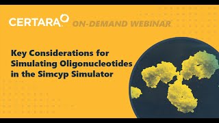 Key considerations for simulating oligonucleotides in the Simcyp Simulator [upl. by Lawford]